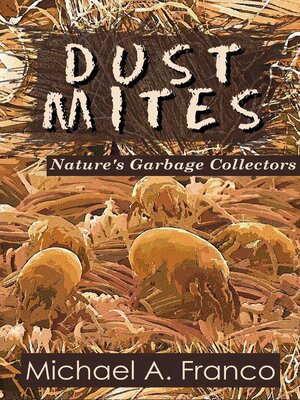 cover image of DUST MITES Nature's Garbage Collectors